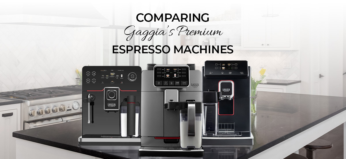 Comparing Gaggia’s Premium Espresso Machines