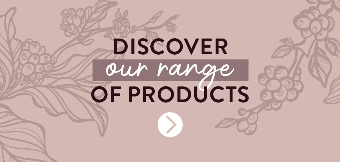Discover our range of products